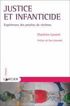 Couverture du livre « Justice et infanticide » de Charlotte Laurent aux éditions Larcier