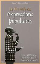 Couverture du livre « Le fin mots des expressions populaires » de Gavin'S-Clemente Ruiz aux éditions City