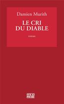 Couverture du livre « Le cri du diable » de Damien Murith aux éditions D'en Bas