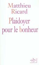 Couverture du livre « Plaidoyer pour le bonheur » de Matthieu Ricard aux éditions Nil