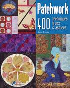 Couverture du livre « Patchwork ; 400 techniques, trucs et astuces » de  aux éditions Artemis