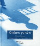 Couverture du livre « Ombres portees - la collection de photographies » de Clement Cheroux aux éditions Centre Pompidou