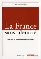 Couverture du livre « La France sans identité ; pourquoi la République ne s'aime plus ? » de Paoli aux éditions Autres Temps