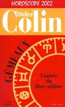 Couverture du livre « Horoscope Edition 2002 ; L'Annee Du Gemeaux » de Denis Colin aux éditions Editions 1