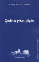 Couverture du livre « Quatorze pièces piégées » de Armando Llamas aux éditions Solitaires Intempestifs