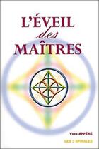 Couverture du livre « L'éveil des maitres » de Yves Appere aux éditions Trois Spirales