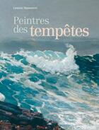 Couverture du livre « Peintres des tempêtes » de Laurent Manoeuvre aux éditions Des Falaises