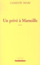 Couverture du livre « Un prive a marseille » de Clemente Tafuri aux éditions Transbordeurs