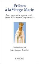 Couverture du livre « Prières à la vierge Marie » de Jean-Jacques Boucher aux éditions Lanore