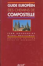 Couverture du livre « Guide europeen des chemins de compostelle » de Bourdarias aux éditions Jubile