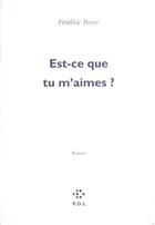 Couverture du livre « Est-ce que tu m'aimes? » de Frederic Boyer aux éditions P.o.l