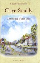 Couverture du livre « Claye-Souilly ; chroniques d'une ville » de Jacqueline Caudal Vaisse aux éditions Amatteis