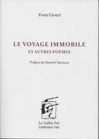 Couverture du livre « Le voyage immobile » de Yvon Givert aux éditions Taillis Pre