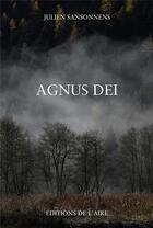 Couverture du livre « AGNUS DEI » de Sansonnens Julien aux éditions Éditions De L'aire