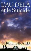 Couverture du livre « L'au-delà et le suicide » de Serge Girard aux éditions Jcl
