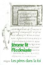 Couverture du livre « Jérome lit l'Ecclesiaste » de Jerome De Stridon aux éditions Jacques-paul Migne