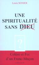 Couverture du livre « Une spiritualite sans dieu » de Louis Sonier aux éditions Maison De Vie