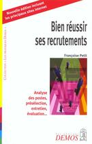Couverture du livre « Bien Reussir Ses Recrutements Nlle Edition » de Petit F aux éditions Demos