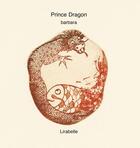 Couverture du livre « Prince dragon » de Barbara Martinez aux éditions Lirabelle