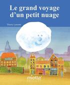 Couverture du livre « Le grand voyage d'un petit nuage » de Thierry Lamotte aux éditions Miette Editions