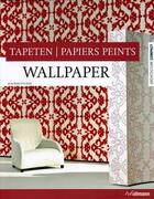 Couverture du livre « Wallpaper, tapeten, papiers peints » de Joachim Fisher aux éditions Ullmann