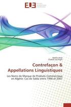 Couverture du livre « Contrefacon & appellations linguistiques - les noms de marque de produits commerciaux en algerie: ca » de Arrar/Righi aux éditions Editions Universitaires Europeennes