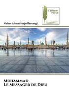 Couverture du livre « Muhammad le messager de dieu » de Ahmadinejadfarsangi aux éditions Muse