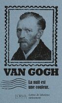Couverture du livre « La nuit est une couleur : lettres de laborieux ravissement » de Vincent Van Gogh aux éditions L'orma