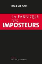 Couverture du livre « La fabrique des imposteurs » de Roland Gori aux éditions Les Liens Qui Liberent