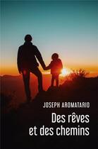 Couverture du livre « Des reves et des chemins » de Aromatario Joseph aux éditions Librinova