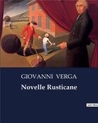 Couverture du livre « Novelle Rusticane » de Giovanni Verga aux éditions Culturea