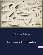 Couverture du livre « Espumas Flutuantes » de Castro Alves aux éditions Culturea