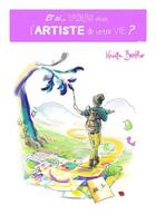 Couverture du livre « Et si... vous etiez l'artiste de votre vie ? » de Bertho/Duchemin aux éditions Joie D'eveil Et Sens