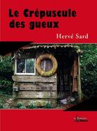 Couverture du livre « Le crépuscule des gueux » de Herve Sard aux éditions La Gidouille