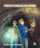 Couverture du livre « Préhistoriens en herbe » de Sophie Archambault De Beaune et Nathaele Vogel aux éditions Tautem
