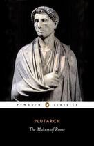 Couverture du livre « The Makers of Rome » de Plutarch Stuart aux éditions Penguin Books Ltd Digital