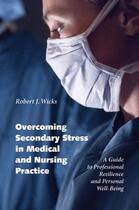 Couverture du livre « Overcoming Secondary Stress in Medical and Nursing Practice: A Guide t » de Wicks Robert J aux éditions Oxford University Press Usa