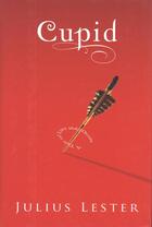Couverture du livre « Cupid » de Julius Lester aux éditions Houghton Mifflin Harcourt