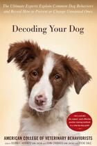 Couverture du livre « Decoding Your Dog » de American College Of Veterinary Behaviorists Howard aux éditions Houghton Mifflin Harcourt