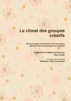 Couverture du livre « Le climat des groupes creatifs » de Guy Aznar aux éditions Lulu