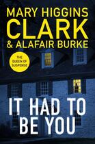 Couverture du livre « IT HAD TO BE YOU » de Mary Higgins Clark aux éditions Simon & Schuster