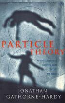 Couverture du livre « Particle Theory » de Jonathan Gathorne-Hardy aux éditions Random House Digital