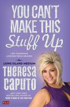 Couverture du livre « You Can't Make This Stuff Up » de Caputo Theresa aux éditions Atria Books