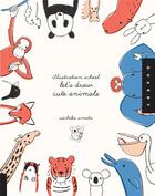 Couverture du livre « Illustration school: let's draw cute animals » de Sachiko Umoto aux éditions Quarry