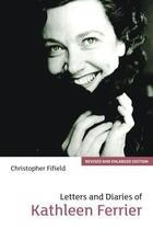 Couverture du livre « Letters and Diaries of Kathleen Ferrier » de Christopher Fifield aux éditions Boydell And Brewer Group Ltd