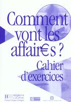 Couverture du livre « Comment vont les affaires ? - cahier d'exercices » de Tauzin/Gruneberg/Rfi aux éditions Hachette Fle