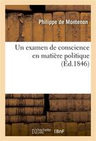 Couverture du livre « Un examen de conscience en matiere politique » de De Montenon-P aux éditions Hachette Bnf