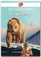 Couverture du livre « Le grizzly » de Curwood-J.O aux éditions Livre De Poche Jeunesse