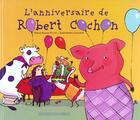 Couverture du livre « L'anniversaire de Robert Cochon » de Anne-Sophie Lanquetin et Marie-France Floury aux éditions Le Livre De Poche Jeunesse