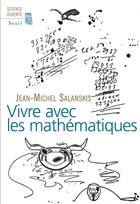 Couverture du livre « Vivre avec les mathématiques » de Jean-Michel Salanskis aux éditions Seuil